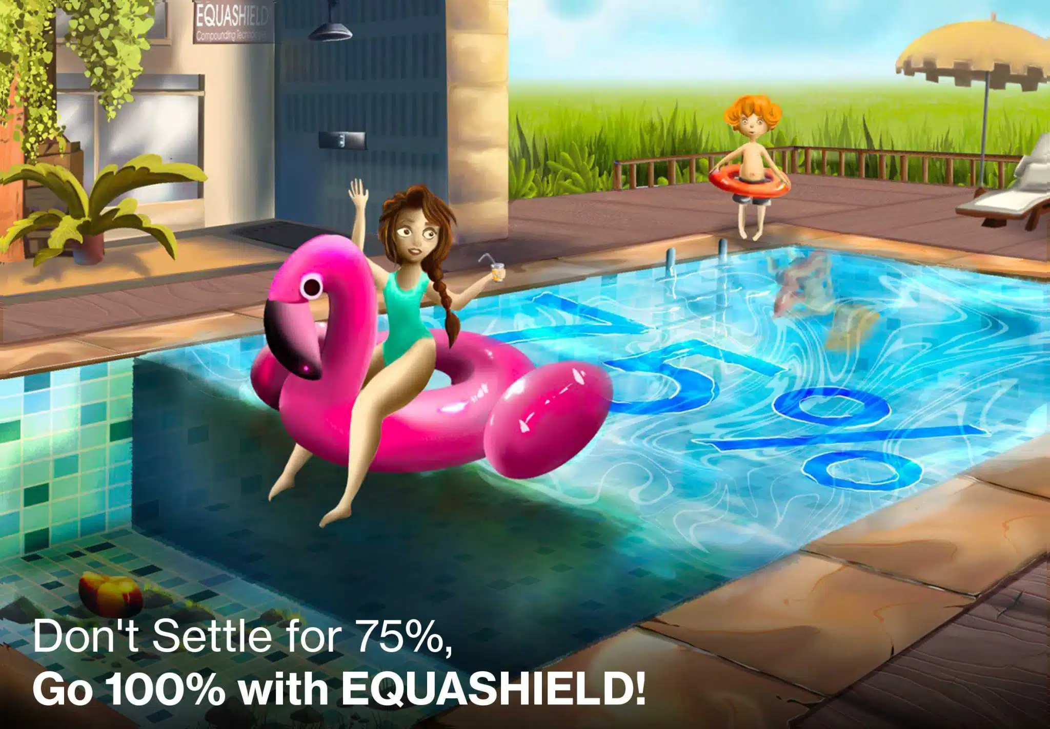 Illustration of a pool filled only 75%, with a surprised swimmer and the text “Don’t settle for 75% – Go 100% with EQUASHIELD!”
